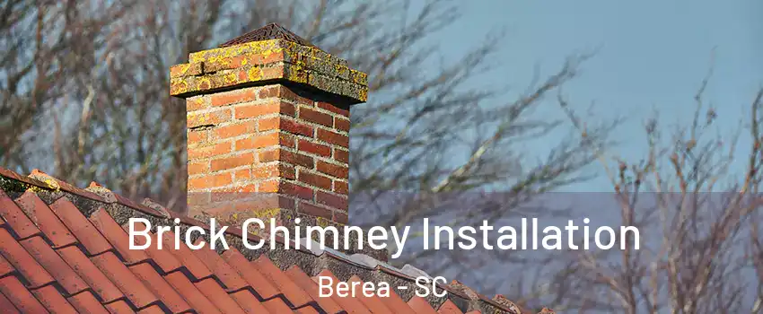  Brick Chimney Installation Berea - SC