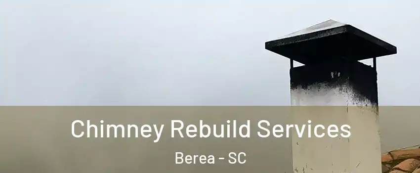  Chimney Rebuild Services Berea - SC