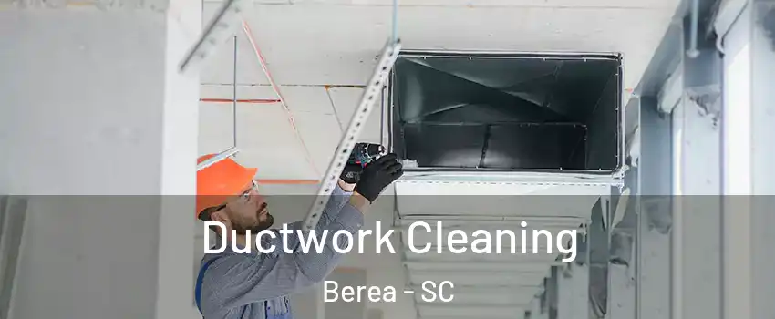  Ductwork Cleaning Berea - SC
