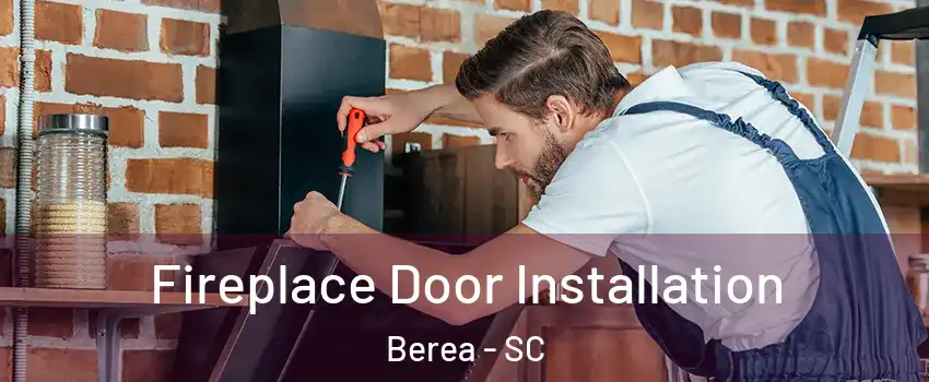 Fireplace Door Installation Berea - SC
