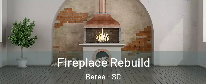  Fireplace Rebuild Berea - SC