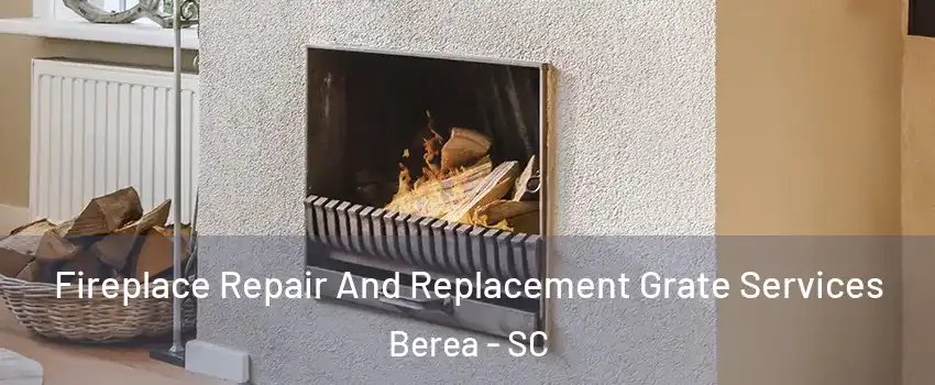  Fireplace Repair And Replacement Grate Services Berea - SC