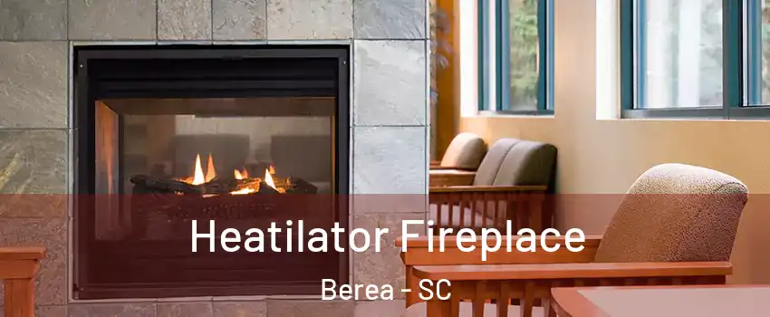  Heatilator Fireplace Berea - SC