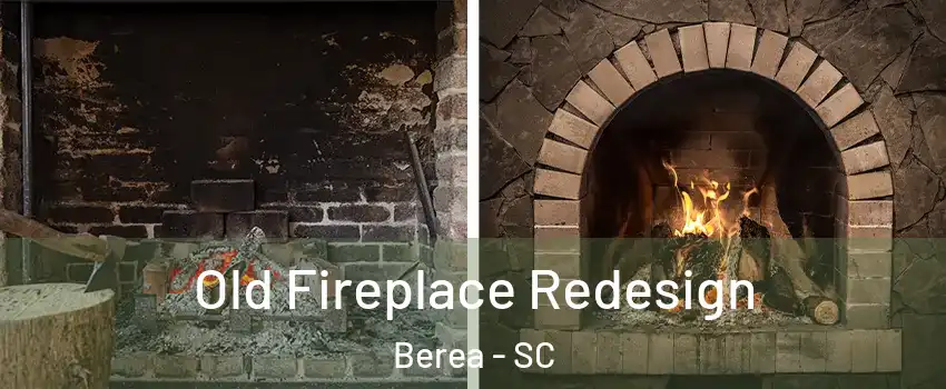  Old Fireplace Redesign Berea - SC