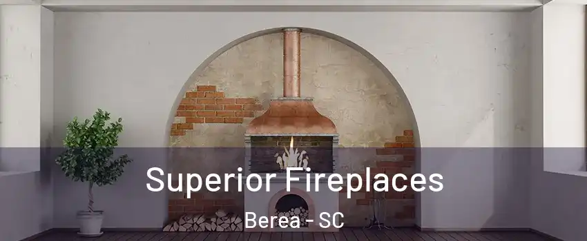  Superior Fireplaces Berea - SC
