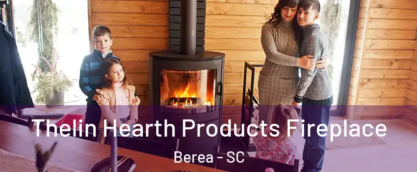  Thelin Hearth Products Fireplace Berea - SC