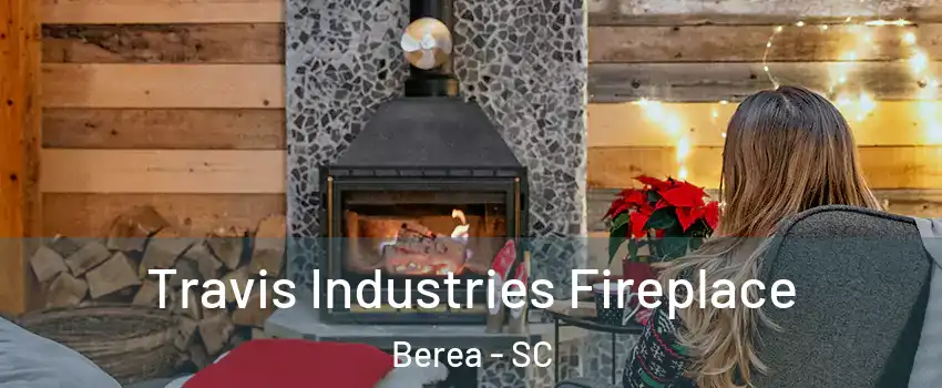  Travis Industries Fireplace Berea - SC