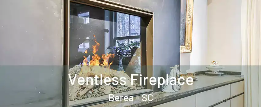  Ventless Fireplace Berea - SC